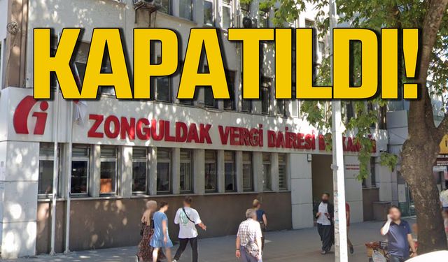 Zonguldak Vergi Dairesi Başkanlığı kapatıldı!