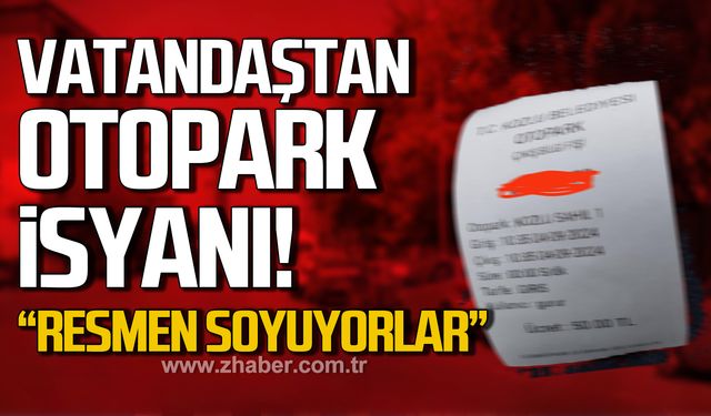 Kozlu'da vatandaştan otopark isyanı! "İnsanları soyuyorlar resmen"