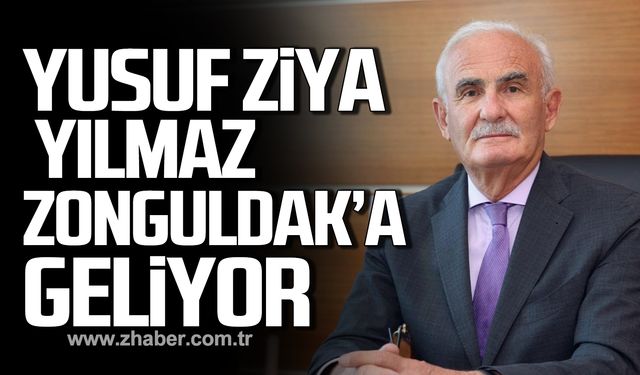 Yusuf Ziya Yılmaz Zonguldak'a geliyor!