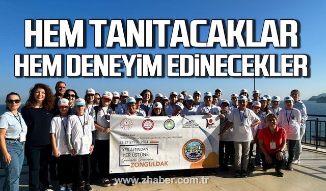 Zonguldak'ı hem tanıtacaklar hem deneyim edinecekler!