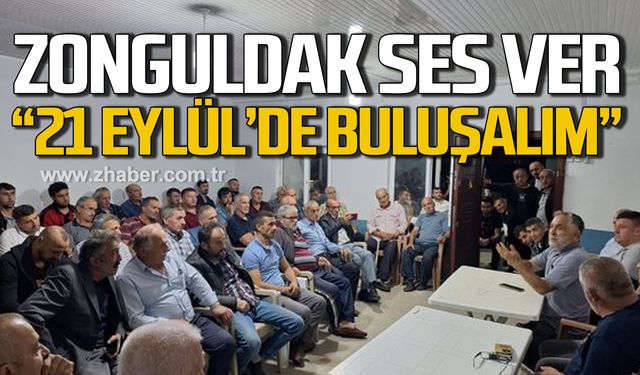 Zonguldak ses ver! "Birleşe birleşe kazanacağız"