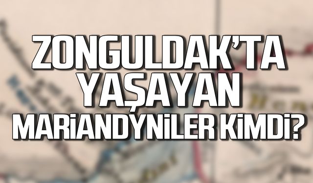 Zonguldak’ta yaşayan Mariandyniler kimdi?