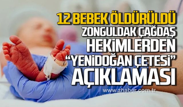 Zonguldak Çağdaş Hekim'den "Yenidoğan Çetesi" tepkisi!