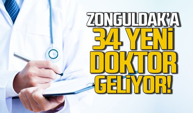 Zonguldak'a 34 yeni doktor geliyor!