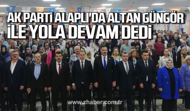 Ak Parti Alaplı'da Altan Güngör ile yola devam dedi!