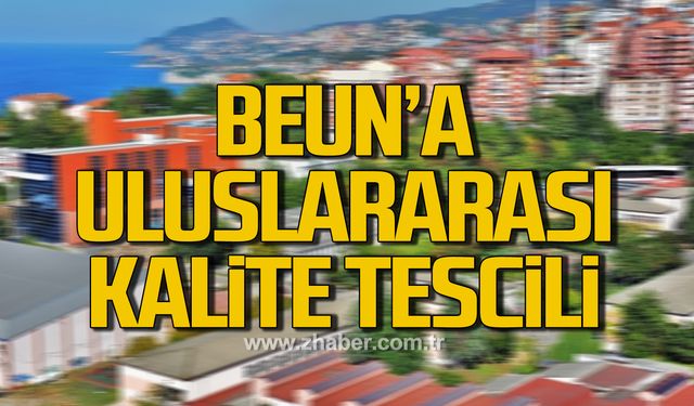 BEUN’a Uluslararası Kalite Tescili