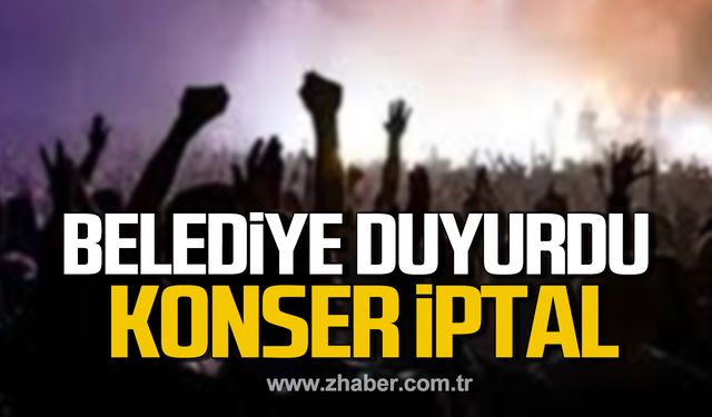 Zonguldak Belediyesi duyurdu! Konser iptal edildi!