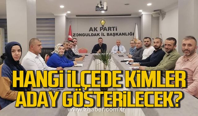 Ak Parti Zonguldak kongreleri başlıyor! Hangi ilçede kimler aday gösterilecek?