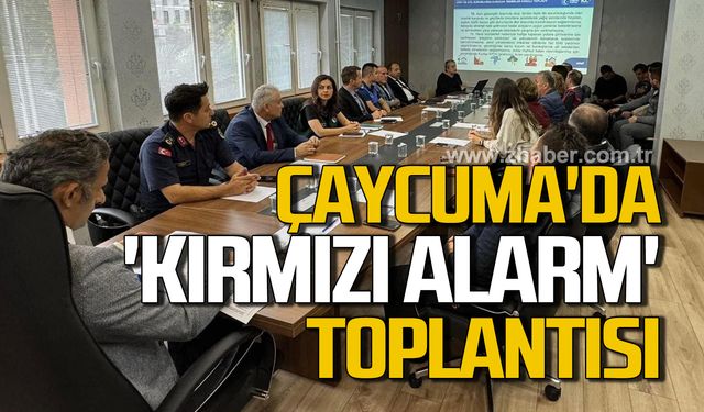 Çaycuma'da acil toplantı yapıldı