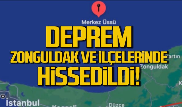 Zonguldak'ta deprem paniğe neden oldu!