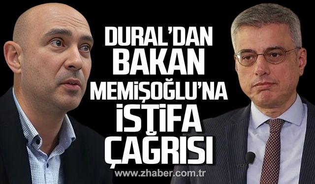 Dural'dan Bakan Memişoğlu'na istifa çağrısı!