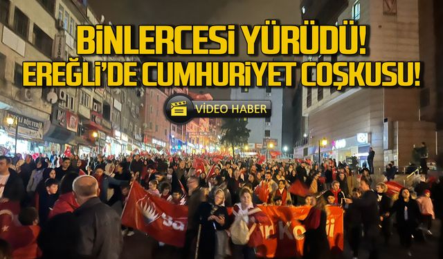 Ereğli'de binlerce vatandaş Cumhuriyet için yürüdü!