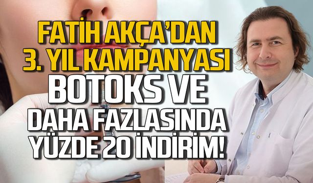 Fatih Akça'dan 3. yıl kampanyası botoks ve daha fazlasında yüzde 20 indirim!