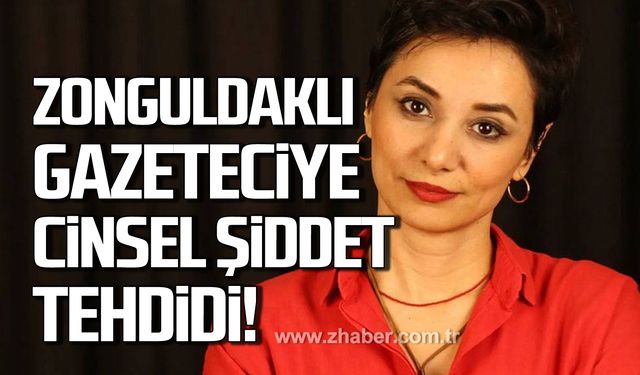 Zonguldaklı Gazeteciye tehdit!