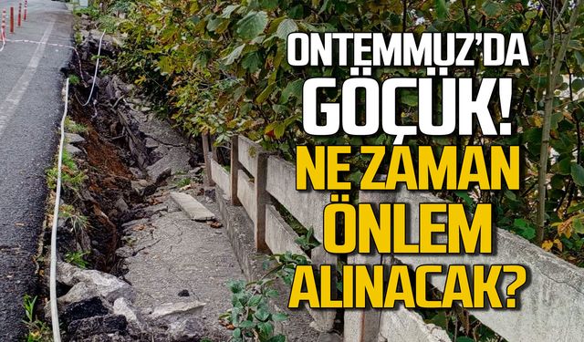 Ontemmuz'da göçük! Ne zaman önlem alınacak?