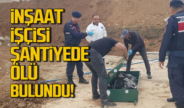 İnşaat işçisi şantiyede ölü bulundu!