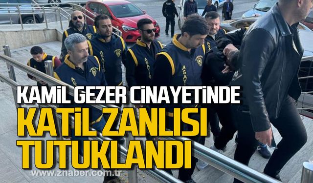 Kamil Gezer cinayetinde katil zanlısı tutuklandı!