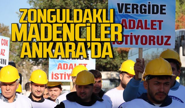 Zonguldak Madencileri Ankara'da 'Geçinemiyoruz'