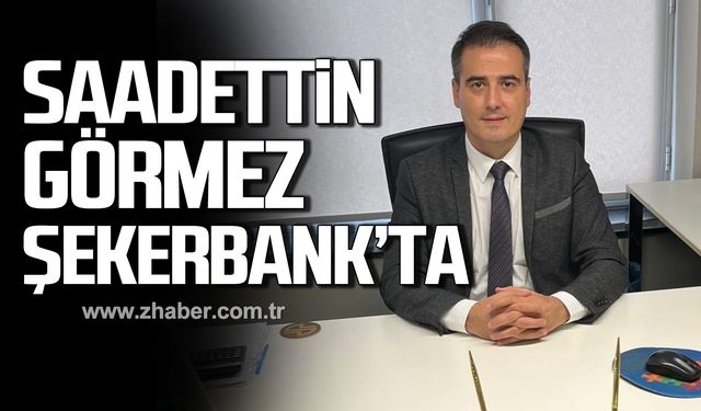 Banka Müdürü Sadettin Görmez Şekerbank'ta!