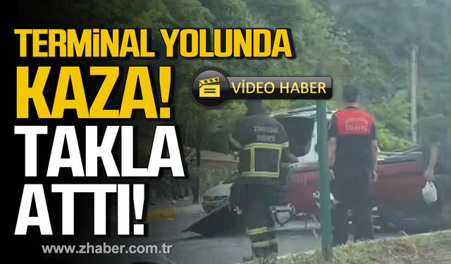 Zonguldak'ta terminal yolunda kaza! Araç takla attı!