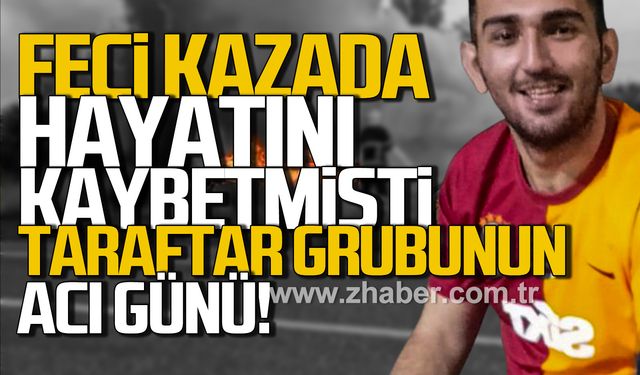 Feci kazada hayatını kaybetmişti! Taraftar grubunun acı günü!