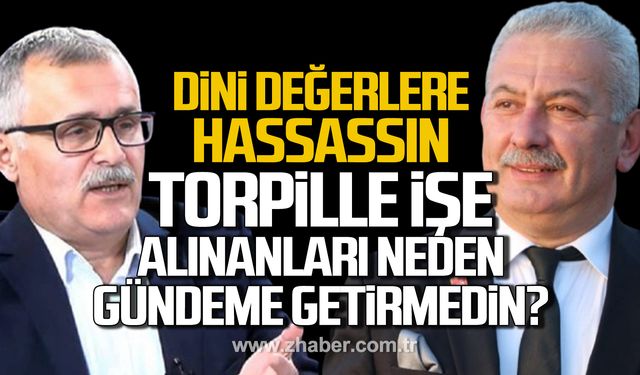 Zaimoğlu; "Torpille işe alınanları neden gündeme getirmedin?"