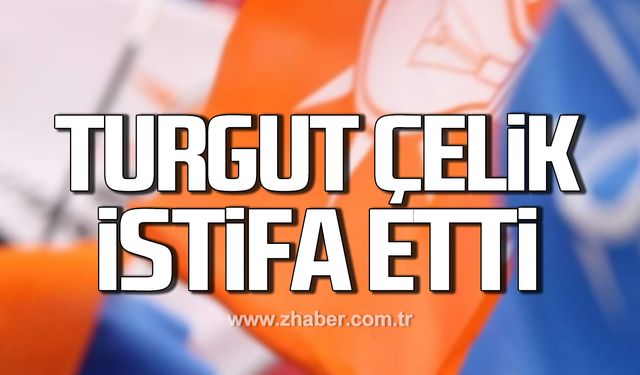 Ak Parti Belediye Meclis Üyesi Turgut Çelik istifa etti!