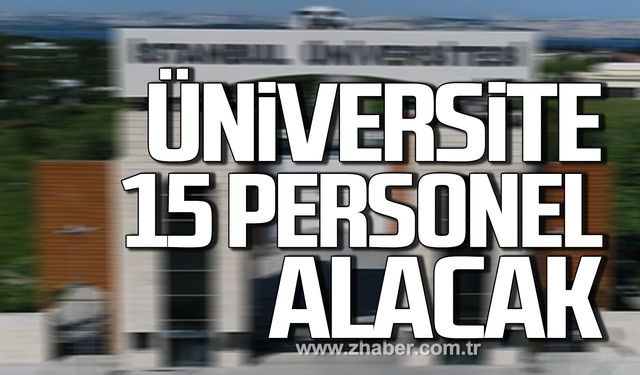 İstanbul Üniversitesi Cerrahpaşa 15 sözleşmeli personel alacak!