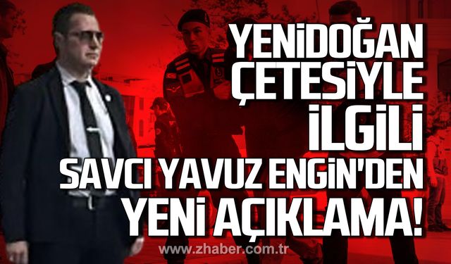 Yenidoğan çetesiyle ilgili Savcı Yavuz Engin'den yeni açıklama!