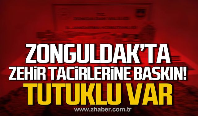 Zonguldak'ta zehir tacilerine baskın! Tutuklu var!