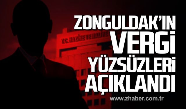 Zonguldak'ın vergi yüzsüzleri açıklandı! İşte o liste!