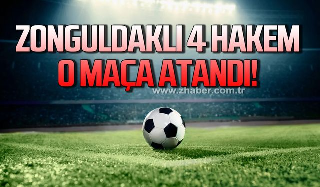 Zonguldaklı 4 hakem o maça atandı!