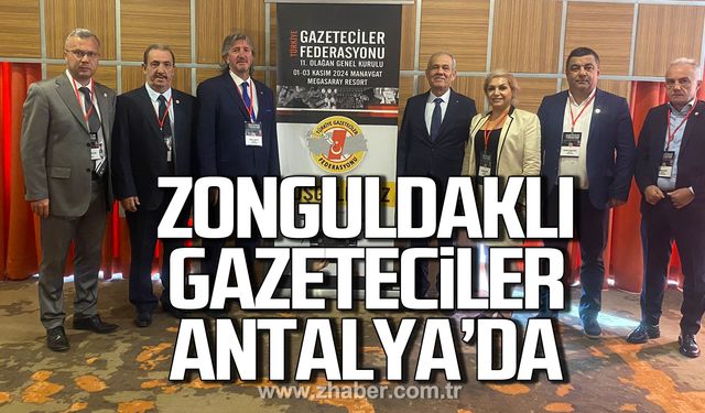 Zonguldaklı gazeteciler Antalya'da!