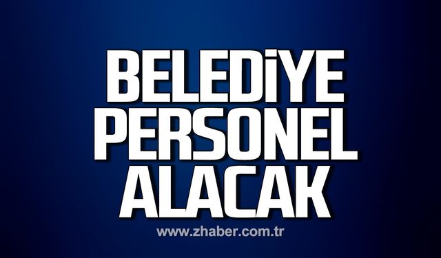 Çaycuma Belediyesi personel alacak!