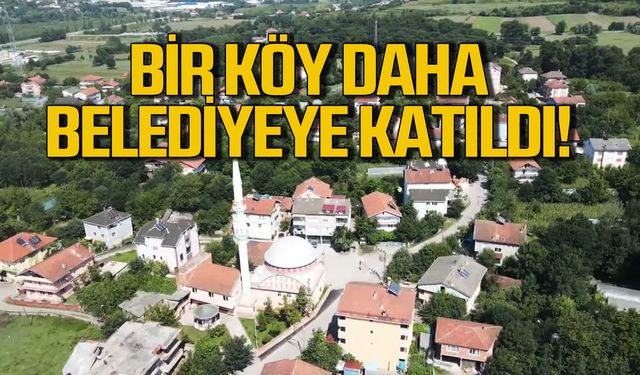 Ahatlı Köyü belediye sınırlarına katıldı