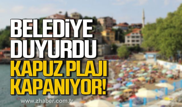 Zonguldak Belediyesi duyurdu! Kapuz Plajı kapanıyor!