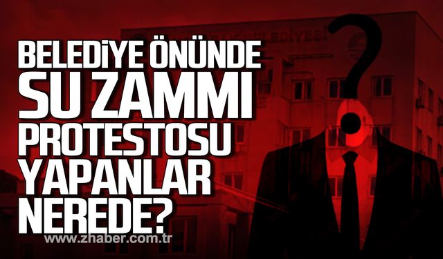 Belediye önünde su zammı protestosu yapanlar nerede?