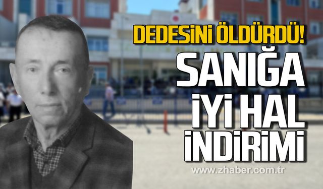 Bartın'da dedesi Ahmet Yurdakul’u öldüren sanık Muhammet Yurdakul'a iyi hal indirimi!