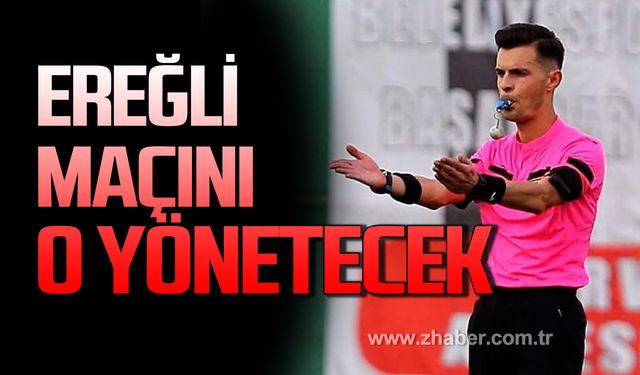 Ereğli maçını Uğurcan Şanlı yönetecek