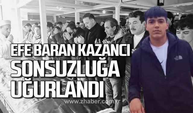 Efe Baran Kazancı sonsuzluğa uğurlandı