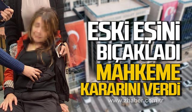 Zonguldak'ta eski eşini bıçakladı! Mahkeme kararını verdi!