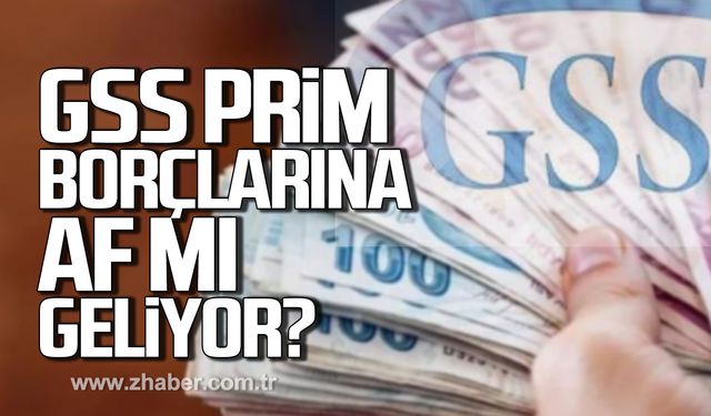 Genel Sağlık Sigortası prim borçlarına af mı geliyor?