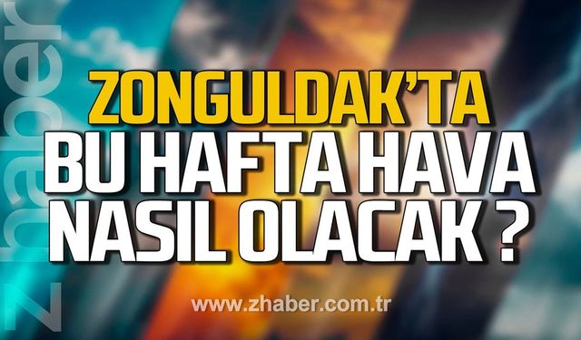 18-22 Kasım 2024 Zonguldak'ta hava nasıl olacak?