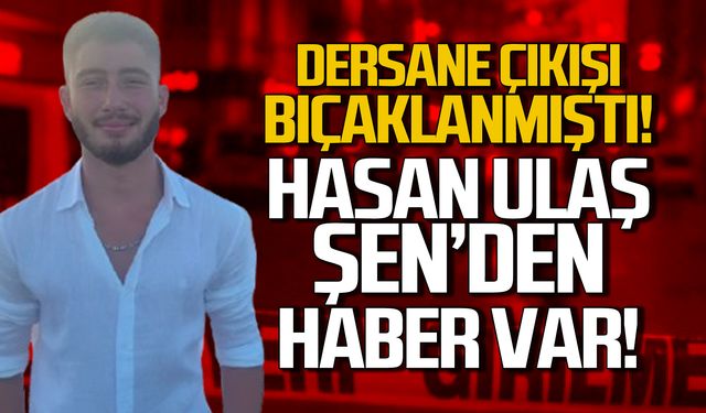 Dersane çıkışı bıçaklanmıştı! Hasan Ulaş Şen'den haber var!