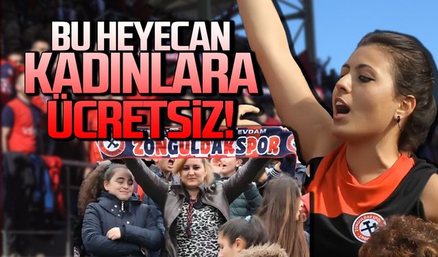 Zonguldakspor maçı kadın ve çocuklara yine ücretsiz!