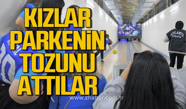 Kızlar Bowlingde parkenin tozunu attılar