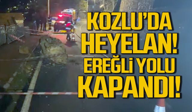 Kozlu'da heyelan! Ereğli yolu kapandı!