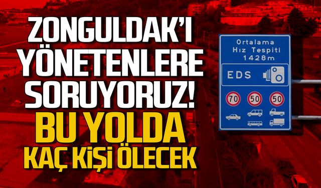 Zonguldak'ı yönetenler bu haberi okusun! Bu yolda kaç kişi ölecek?