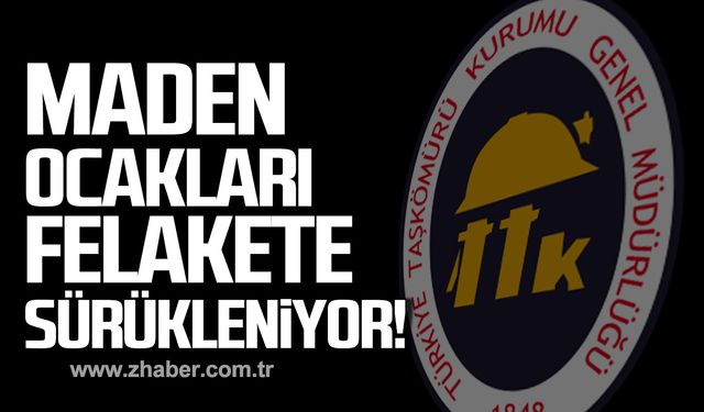 Mecliste gündem TTK! Maden ocakları felakete sürükleniyor!