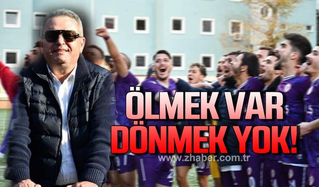 Başkan Akın Katı; “Ölmek var dönmek yok!”